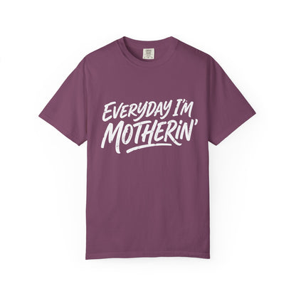 Comfort Colors Everyday I’m Motherin' T-Shirt — Funny Mom Graphic Tee for Mothers
